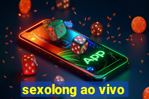 sexolong ao vivo